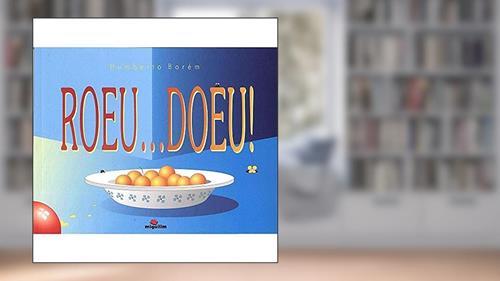 Capa de Roeu... Doeu!, do autor Humberto Borém