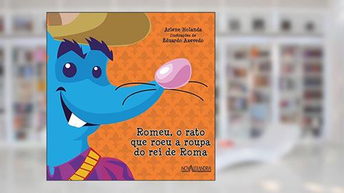 Capa de Romeu, o Rato que Roeu a Roupa do Rei de Roma, do autor Arlene Holanda