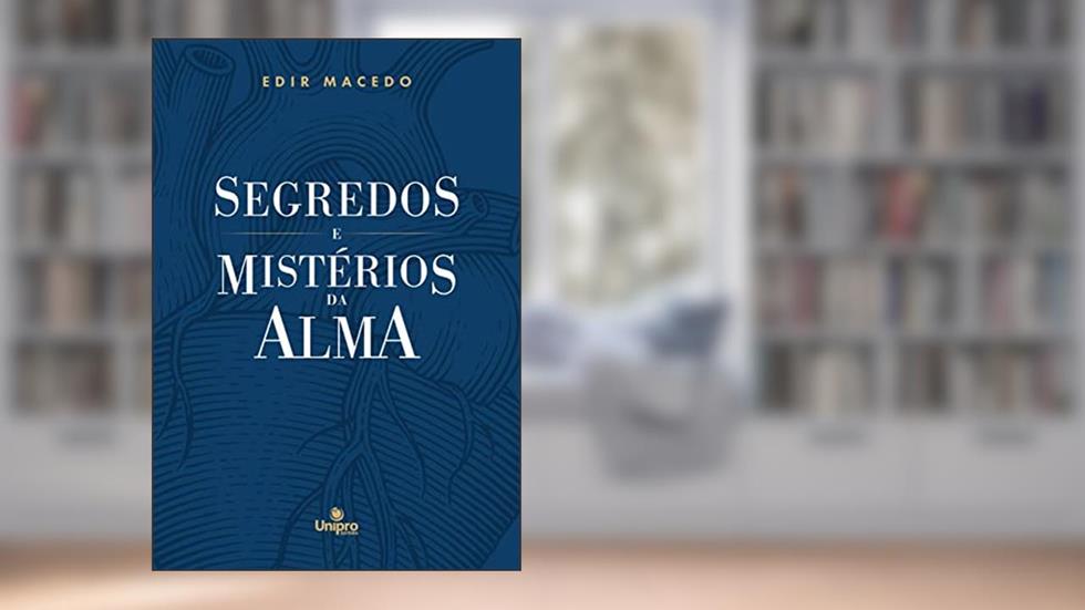 Segredos e Mistérios da Alma, do autor Edir Macedo