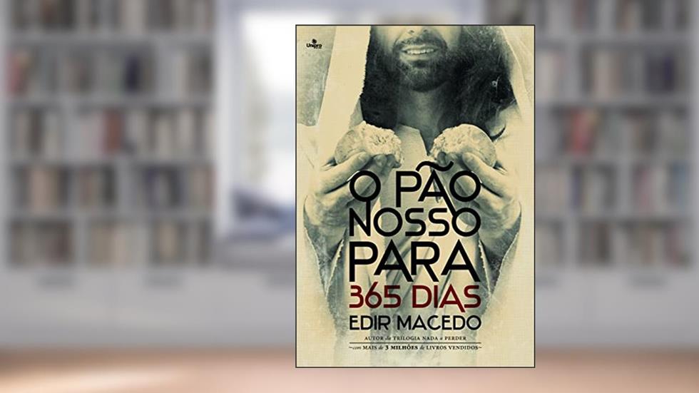 O Pão Nosso Para 365 dias, do autor Edir Macedo