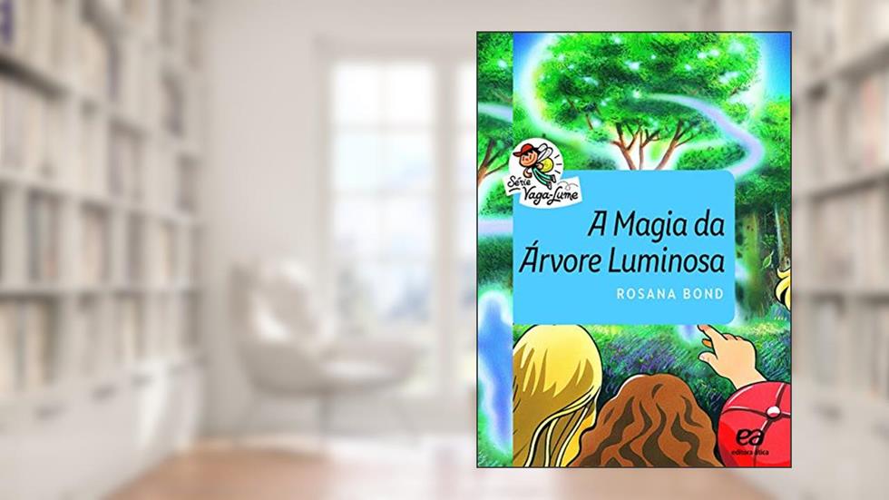 A Magia da árvore luminosa, do autor Rosana Bond