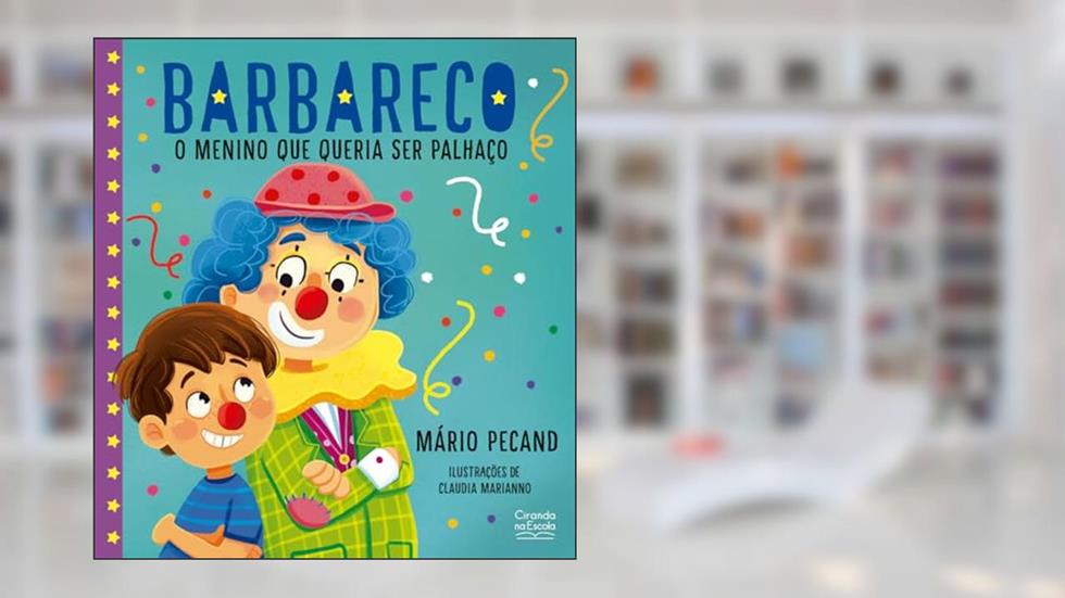 Barbareco - O menino que queria ser palhaço, do autor Mário Candido
