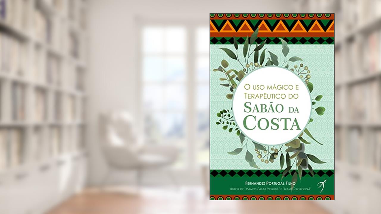 O uso mágico e terapêutico do Sabão da Costa, do autor Fernandez Portugal Filho