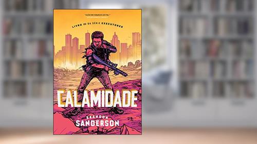 Capa de Calamidade: Série Executores - Volume 3, do autor Brandon Sanderson