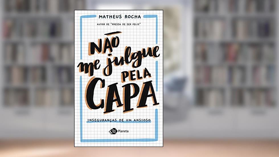 Não me julgue pela capa: Inseguranças de um ansioso, do autor Matheus Rocha