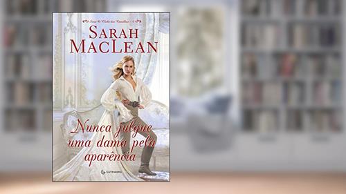 Capa de Nunca julgue uma dama pela aparência, do autor Sarah MacLean