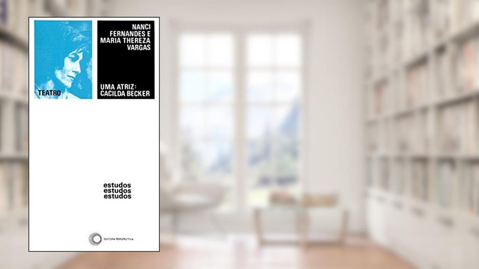 Uma atriz: Cacilda Becker, do autor Nanci Fernandes; Maria Thereza Vargas