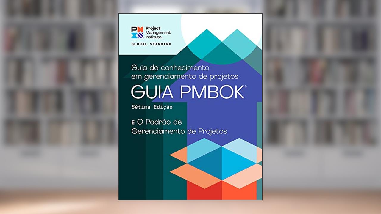 A Guide to the Project Management Body of Knowledge (Pmbok(r) Guide) - Seventh Edition and the Standard for Project Management (Portuguese), do autor Project Management Institute