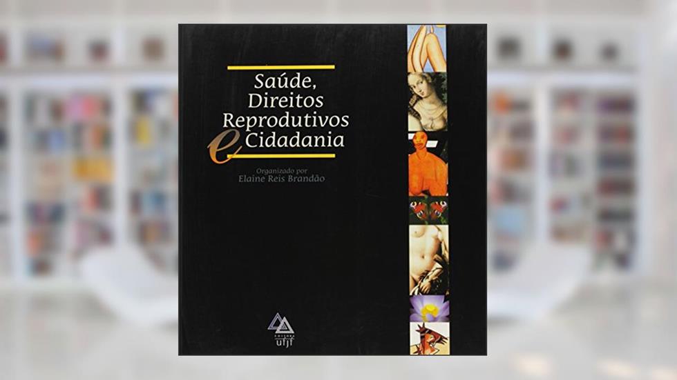 Saude, Direitos Reprodutivos E Cidadania, do autor Elaine Reis Brandao (org.)