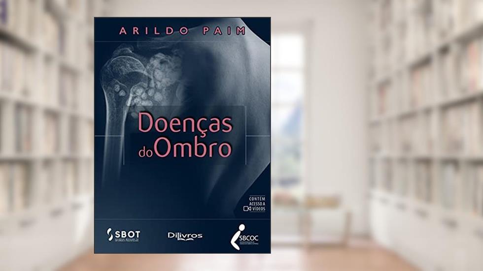 Doenças do Ombro, do autor Arildo Paim