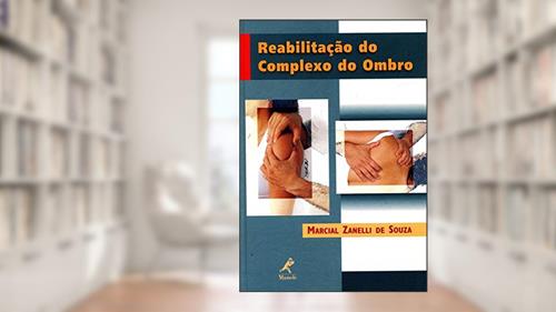 Capa de Reabilitação do complexo do ombro, do autor Marcial Zanelli de Souza