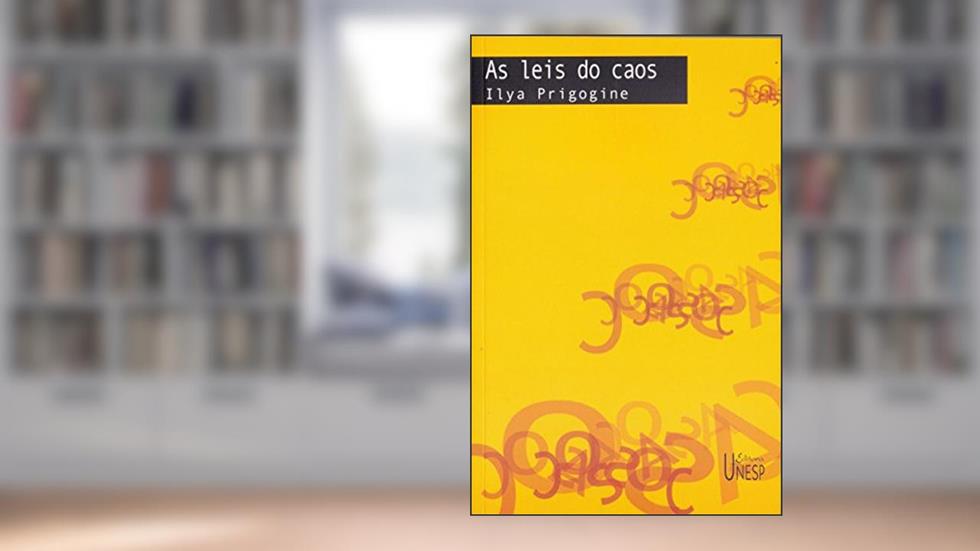 As leis do caos, do autor Ilya Prigogine