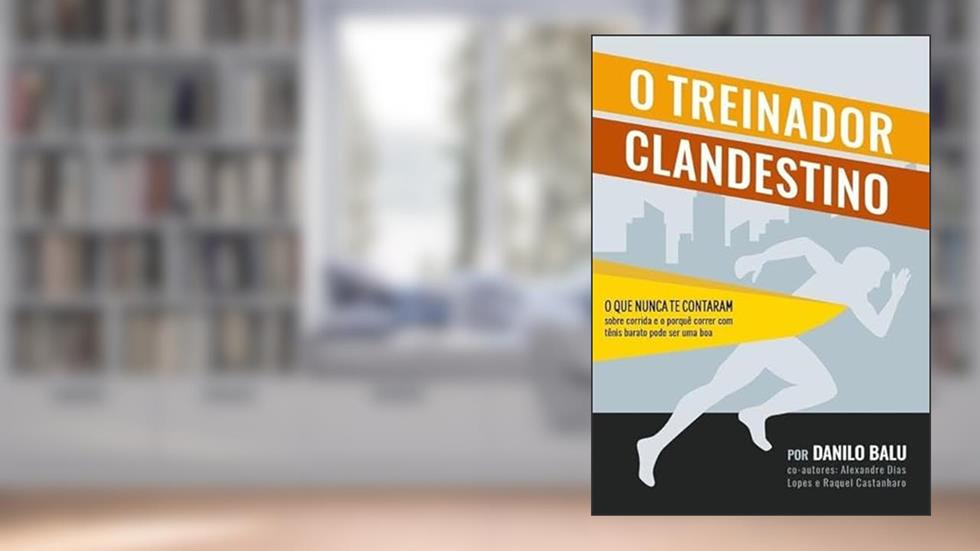 O Treinador Clandestino, do autor Danilo Balu