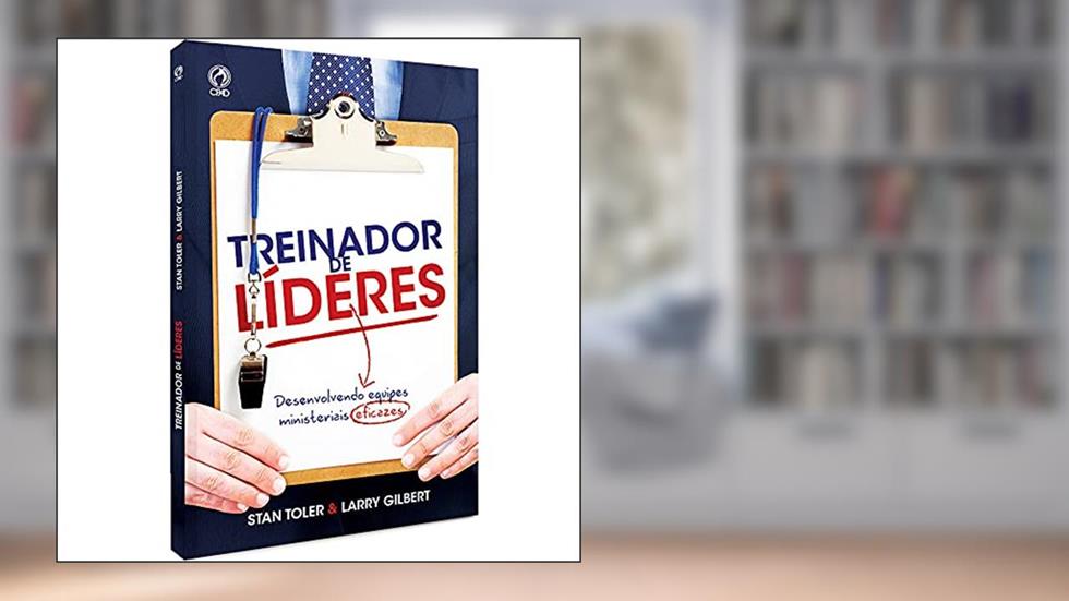 Treinador de líderes, do autor Stan Toler; Larry Gilbert