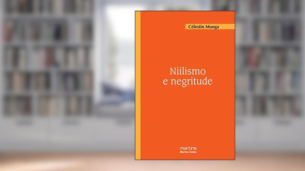 Niilismo e negritude, do autor Celestin Monga