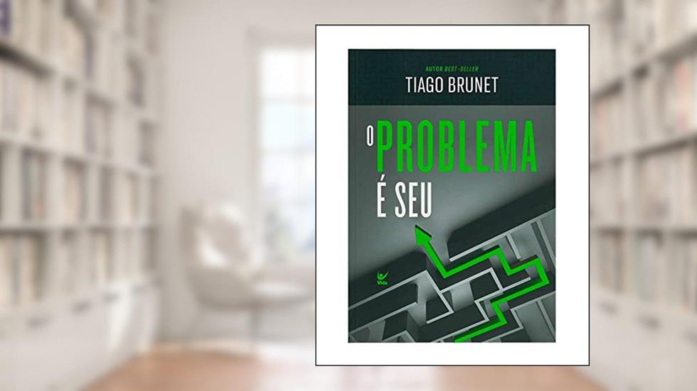 O Problema é seu, do autor Tiago Brunet