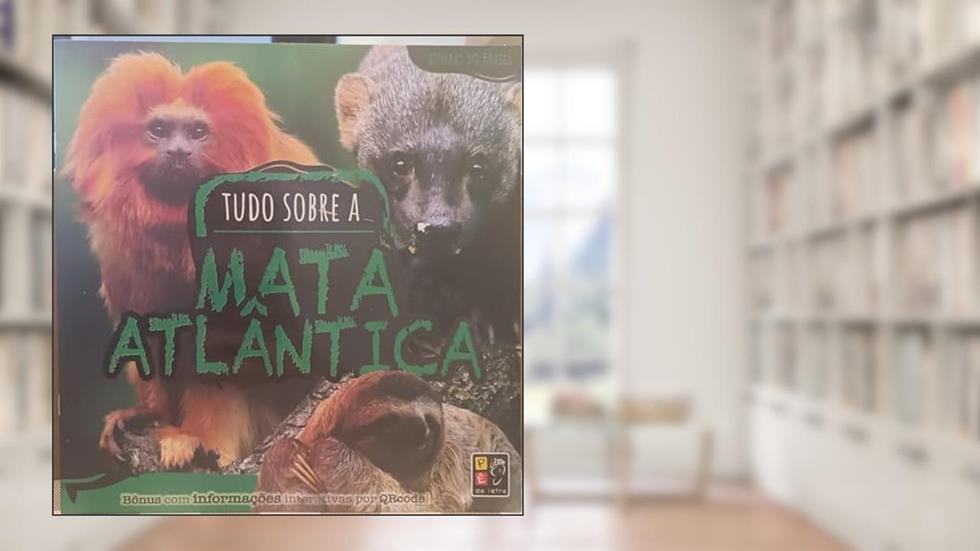 Biomas do Brasil - Tudo Sobre a Mata Atlantica, do autor Pé Da Letra