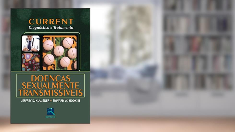 Current Doenças Sexualmente Transmissíveis: Diagnóstico e Tratamento, do autor Jeffrey D. Klausner