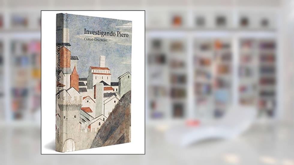 Investigando Piero, do autor Carlo Ginzburg