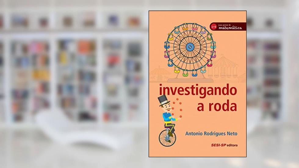 Investigando a Roda, do autor Antonio Rodrigues Neto