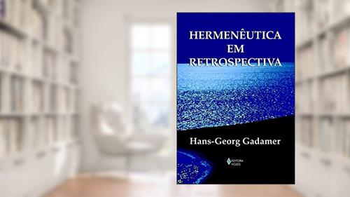 Capa de Hermenêutica em retrospectiva, do autor Hans-Georg Gadamer