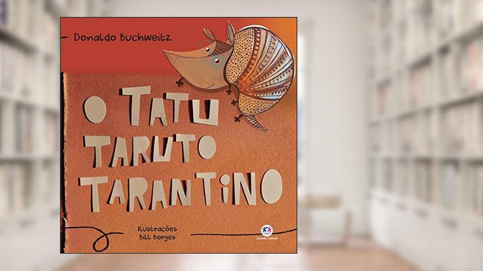 O tatu Taruto Tarantino, do autor Donaldo Buchweitz