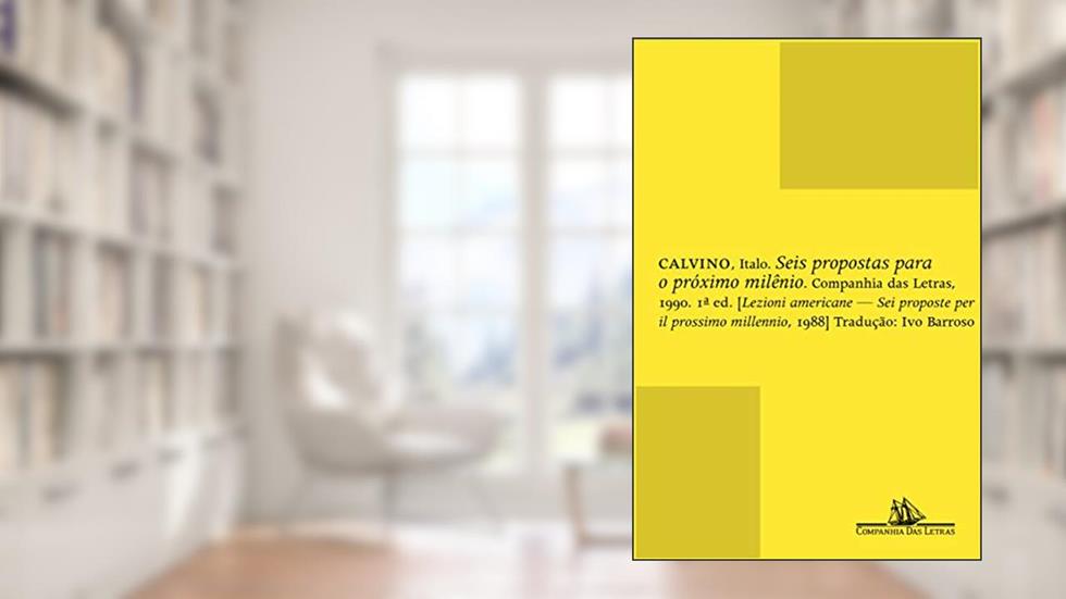 Seis propostas para o próximo milênio, do autor Italo Calvino