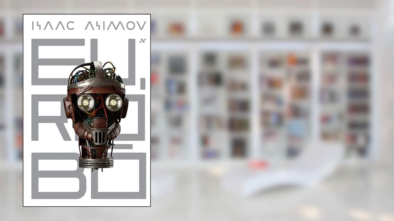Capa de Eu, Robô + Marcador de Página, do autor Isaac Asimov