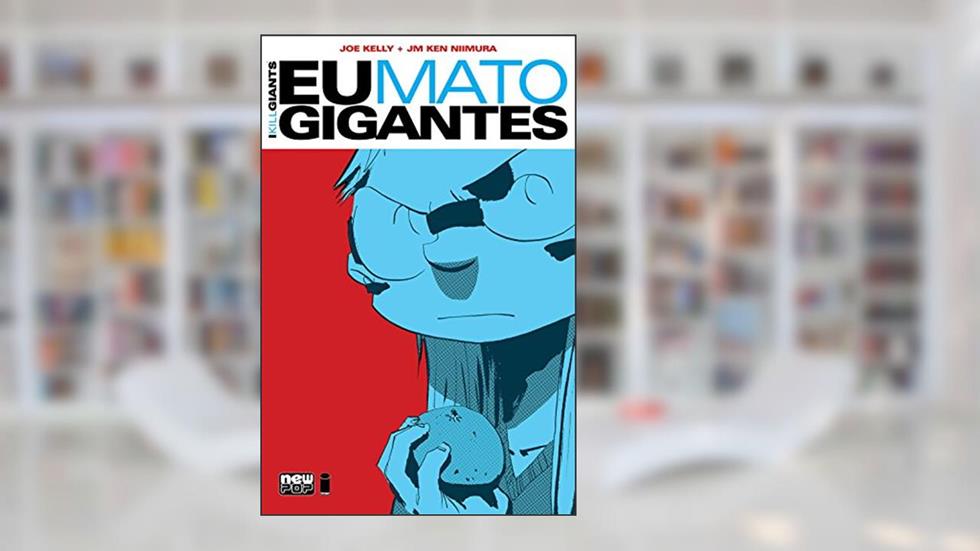 Eu Mato Gigantes, do autor Joe Kelly; JM Ken Niimura