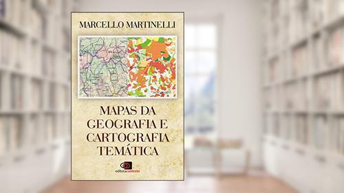 Capa de Mapas da geografia e cartografia temática, do autor Marcello Martinelli