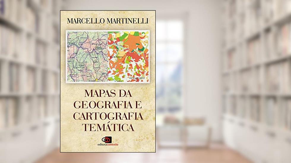 Mapas da geografia e cartografia temática, do autor Marcello Martinelli