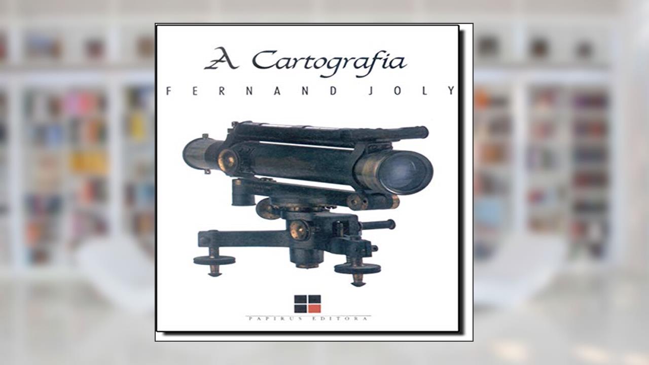 A cartografia, do autor Fernand Joly