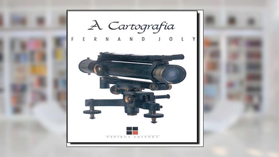 A cartografia, do autor Fernand Joly