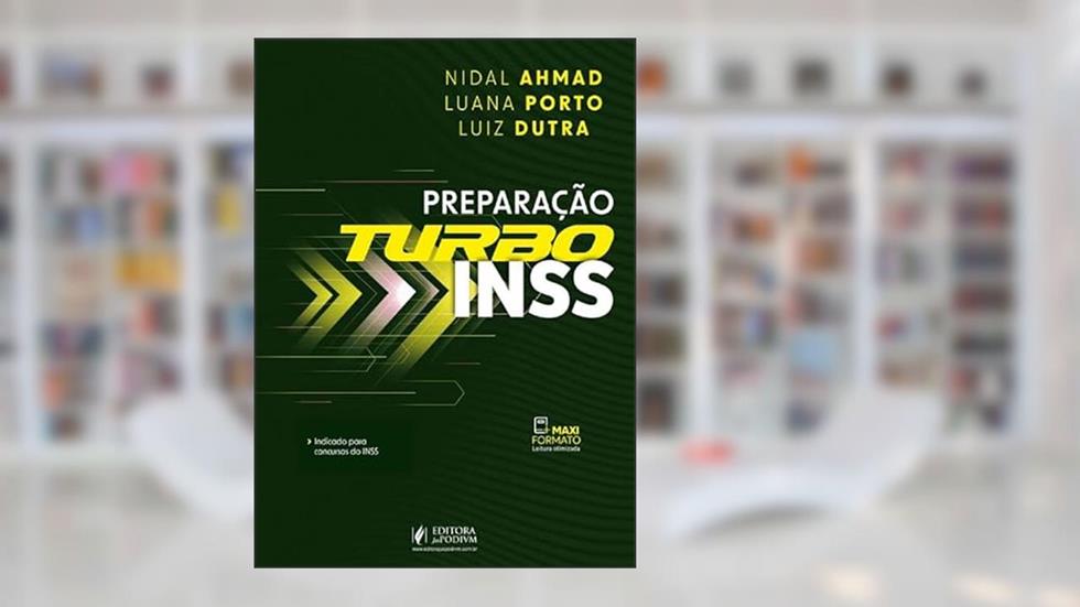 Preparação Turbo - INSS (2024), do autor Nidal Ahmad, Luana Teixeira Porto, Luiz Dutra