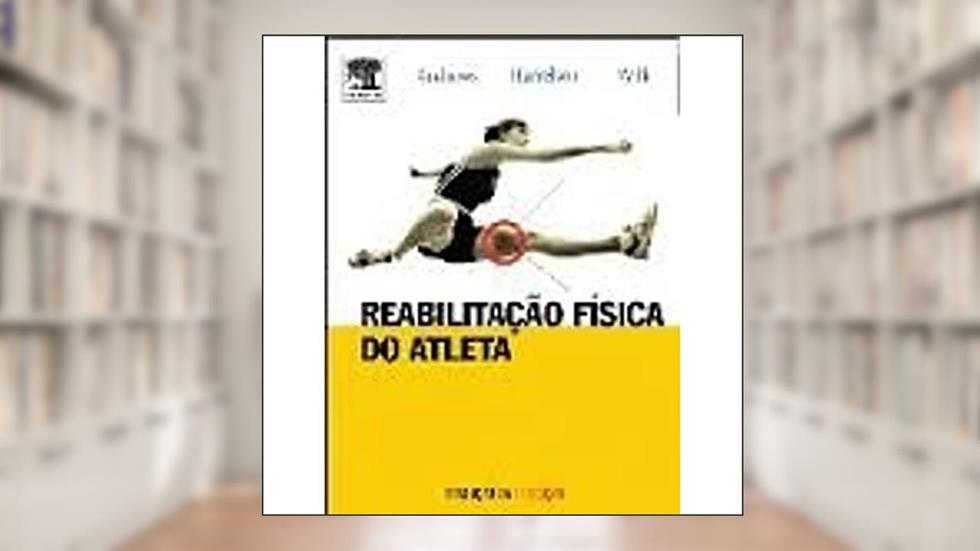 Reabilitacao Fisica Do Atleta, do autor Andrews