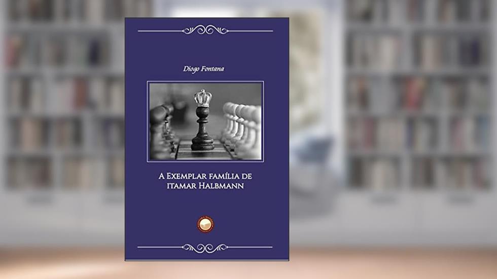 A exemplar família de itamar Halbmann, do autor Diogo Fontana
