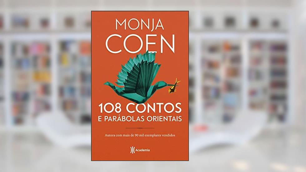 108 contos e parábolas orientais: 2ª Edição, do autor Monja Coen