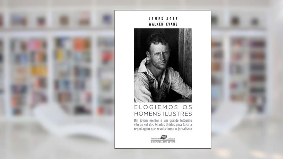 Elogiemos os homens ilustres, do autor James Rufus Agee; Walker Evans
