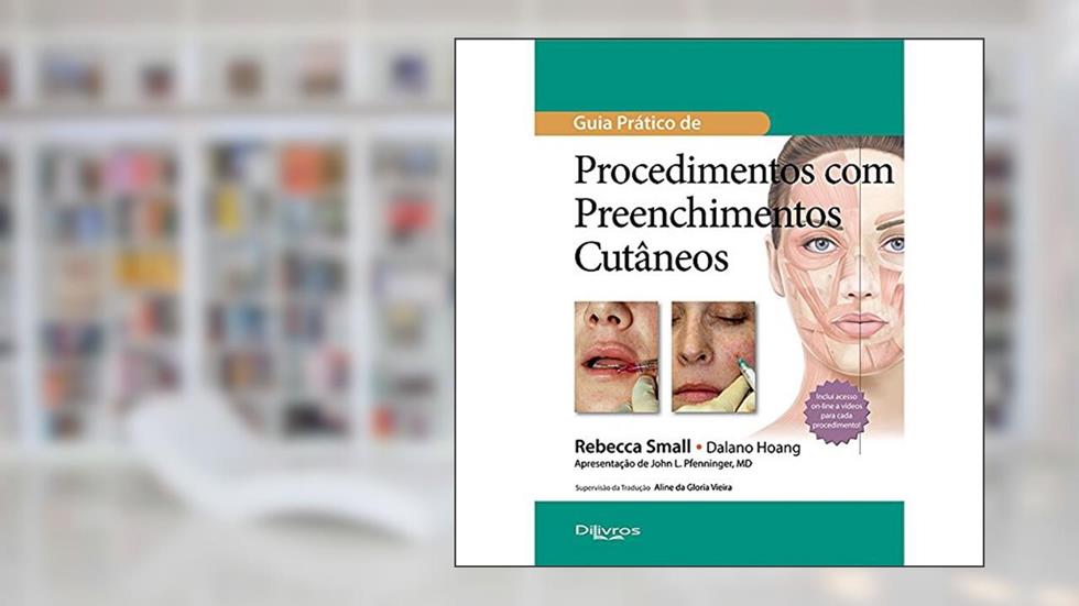 Guia Prático de Procedimentos com Preenchimento Cutâneos, do autor Rebecca Small