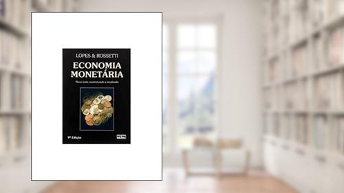 Capa de Economia Monetária, do autor João Do Carmo Lopes; José Paschoal Rossetti
