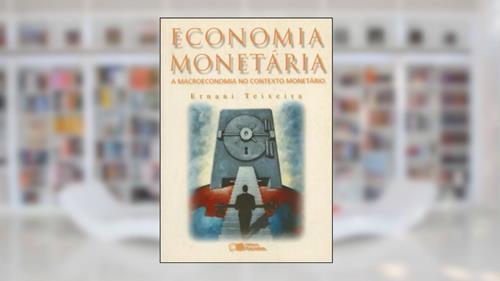 Capa de Economia Monetária, do autor Ernani Teixeira