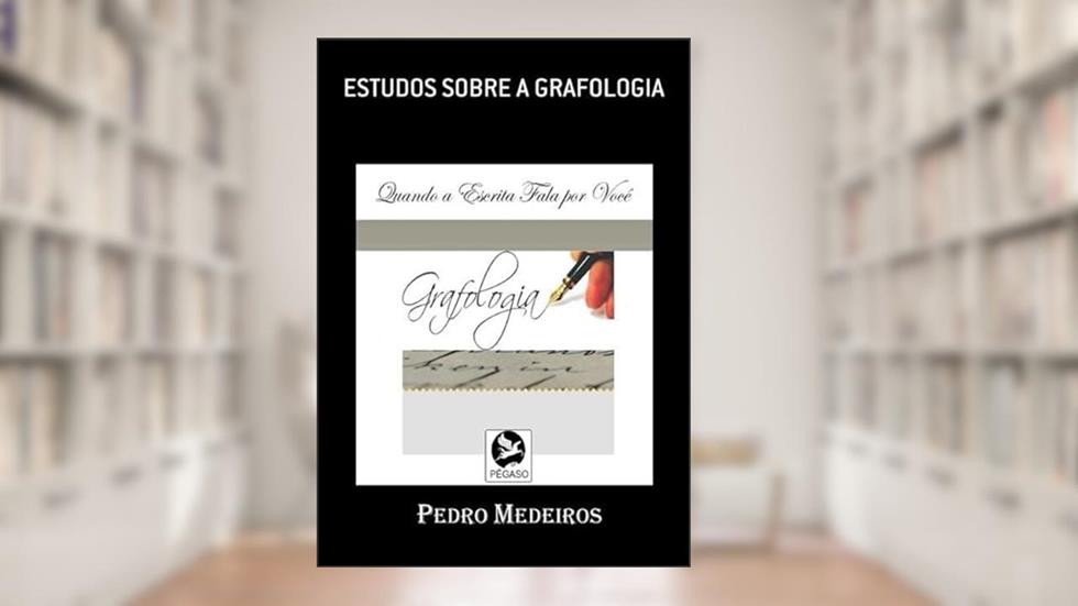 Estudos Sobre a Grafologia, do autor Pedro Paulo Da Silva Medeiros