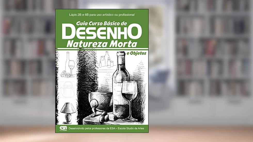 Guia curso básico de desenho - Natureza morta: Natureza Morta e Objetos, do autor On Line Editora