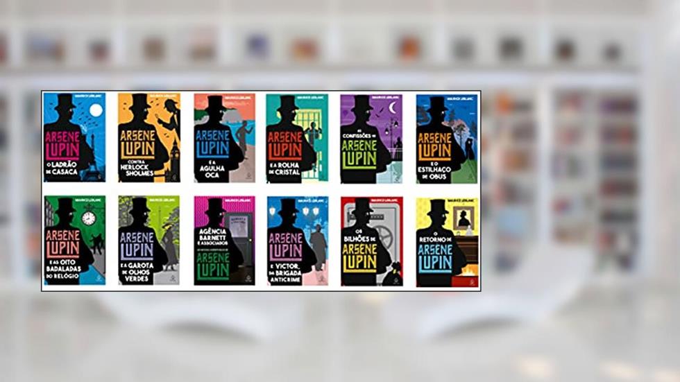 Coleção Arsene Lupin - 12 Livros, do autor Maurice Leblanc