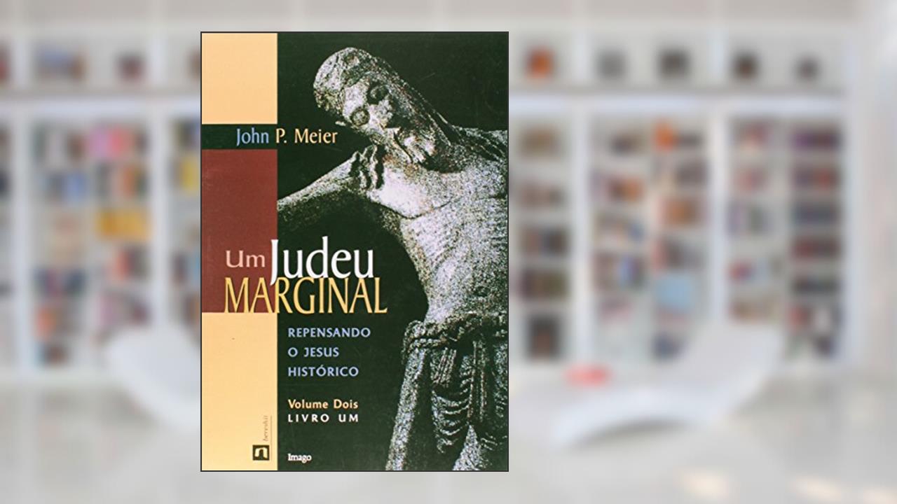 Um Judeu Marginal Vol.2 - Livro 1 (Volume 2), do autor John P. Meier