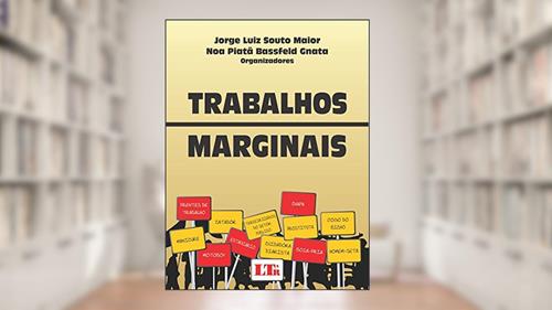 Capa de Trabalhos Marginais, do autor Jorge Luiz Souto Maior; Noa Piatã Bassfeld Gnata