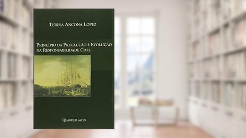 Capa de Princípio Da Precaução E Evolução Da Responsabilidade Civil, do autor Teresa Ancona Lopez
