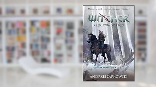 Capa de A Senhora do lago - The Witcher - A saga do bruxo Geralt de Rívia (Capa game): A saga do bruxo Geralt de Rivia - Volume Único: 7, do autor Andrzej Sapkowski