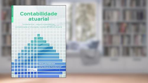 Capa de Contabilidade atuarial:: fundamentos - seguro e previdência, contabilização e tributação, noções de cálculo atuarial, do autor Clóvis Luís Padoveze; Carlos Eduardo Francischetti