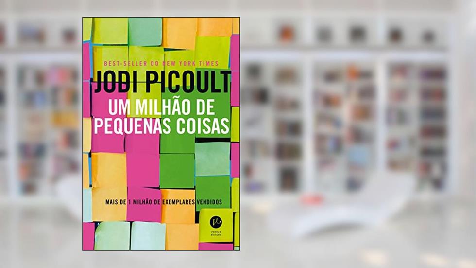 Um milhão de pequenas coisas, do autor Jodi Picoult